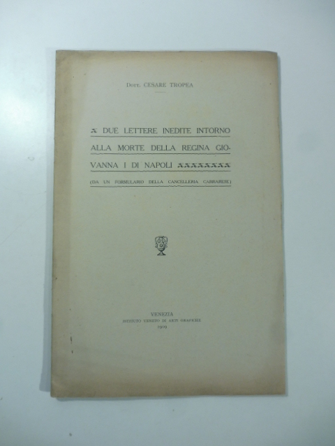 Due lettere inedite intorno alla morte della Regina Giovanna I di Napoli (da un formulario della Cancelleria carrarese)